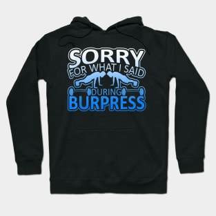 Sorry For What I Said During Burpies Graphic Hoodie